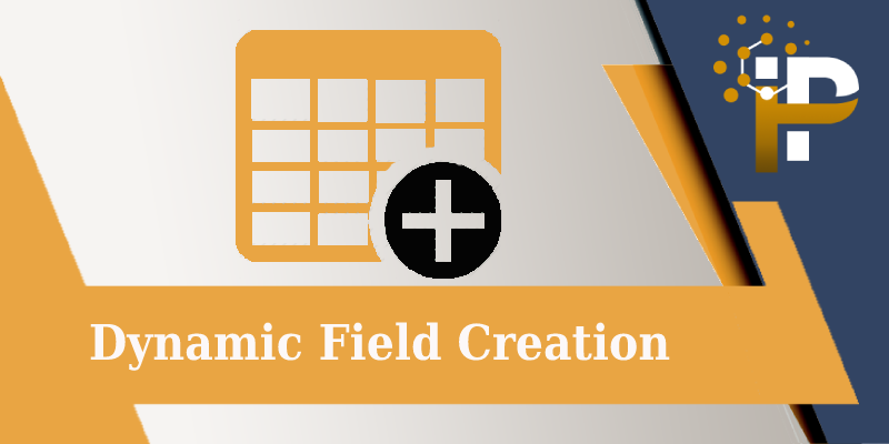 Dynamic fields Creation