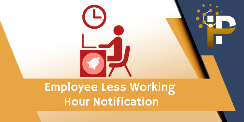 Employee Less Working Notification